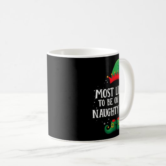 Most Likely To Be On Naughty List Matching Christm Kaffeetasse (VorderseiteRechts)