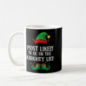 Most Likely To Be On Naughty List Matching Christm Kaffeetasse (Links)