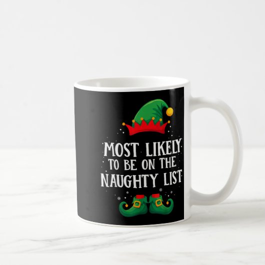 Most Likely To Be On Naughty List Matching Christm Kaffeetasse (Rechts)