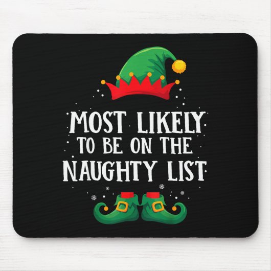 Most Likely To Be On Naughty List Matching Christm Mousepad (Vorne)