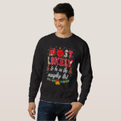 Most Likely To Be On The Naughty List  Family Chri Sweatshirt (Vorne ganz)