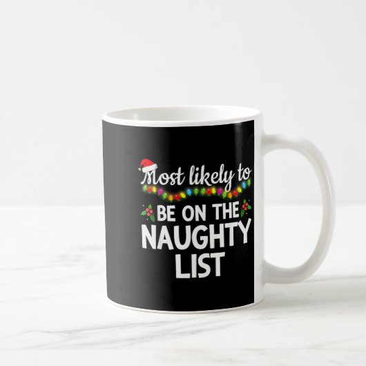 Most Likely To Be On The Naughty List Funny Family Kaffeetasse (Rechts)