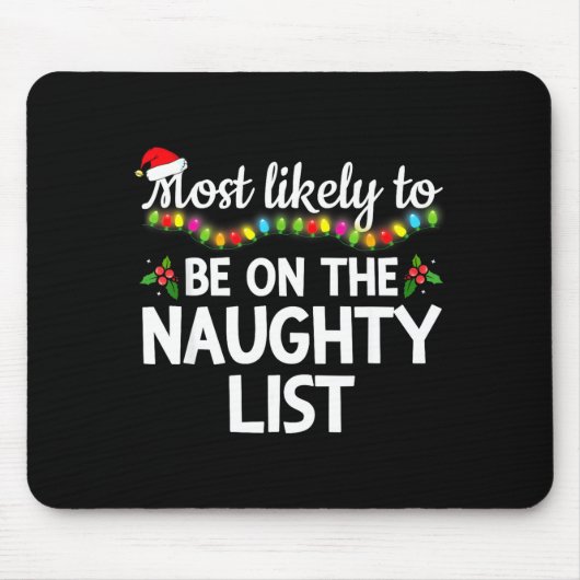Most Likely To Be On The Naughty List Funny Family Mousepad (Vorne)