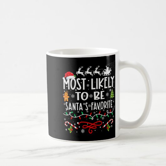 Most Likely To Be Santa's Favorite Family Christma Kaffeetasse (Rechts)