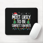 Most Likely To Be Santa's Favorite Family Christma Mousepad (Mit Mouse)