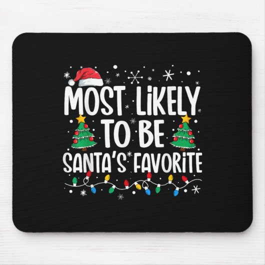 Most Likely To Be Santa's Favorite Family Christma Mousepad (Vorne)