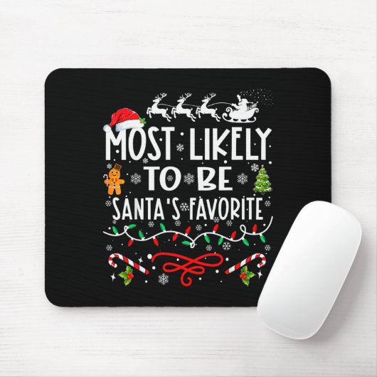 Most Likely To Be Santa's Favorite Family Christma Mousepad (Mit Mouse)