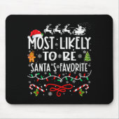 Most Likely To Be Santa's Favorite Family Christma Mousepad (Vorne)