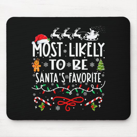 Most Likely To Be Santa's Favorite Family Christma Mousepad (Vorne)