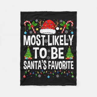 Most Likely To Be Santa's Favorite Family Matching Fleecedecke