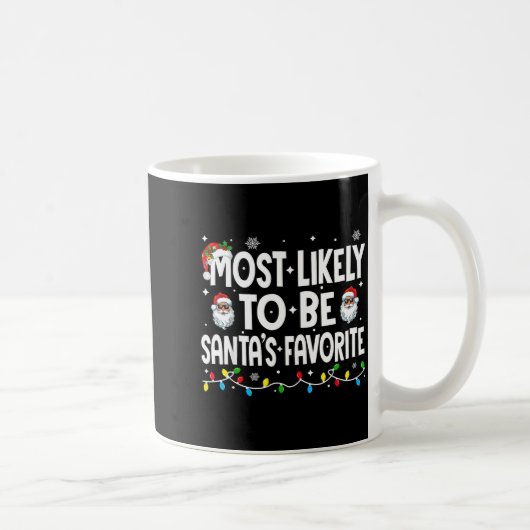 Most Likely To Be Santa's Favorite Family Matching Kaffeetasse (Rechts)