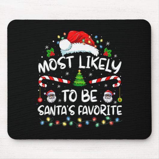 Most Likely To Be Santa's Favorite Funny Family Ch Mousepad (Vorne)