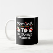 Most Likely To Be Santas Favorite Funny Holiday Ch Kaffeetasse (Links)