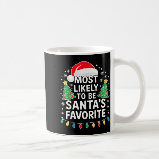 Most Likely To Be Santa's Favorite Shirt Family Ch Kaffeetasse (Rechts)