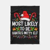 Most Likely To Be Santas Witty Elf Christmas  Fleecedecke (Vorderseite)