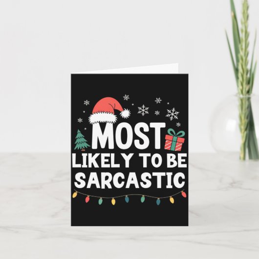 Most Likely To Be Sarcastic Christmas Funny Xmas L Karte (Vorderseite)