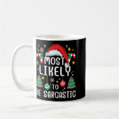 Most Likely To Be Sarcastic Funny Family Xmas Holi Kaffeetasse (Links)