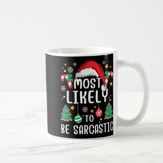 Most Likely To Be Sarcastic Funny Family Xmas Holi Kaffeetasse (Rechts)