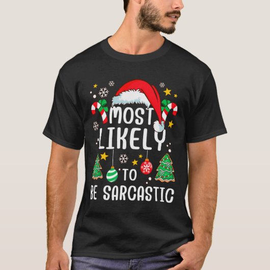 Most Likely To Be Sarcastic Funny Family Xmas Holi T-Shirt (Vorderseite)