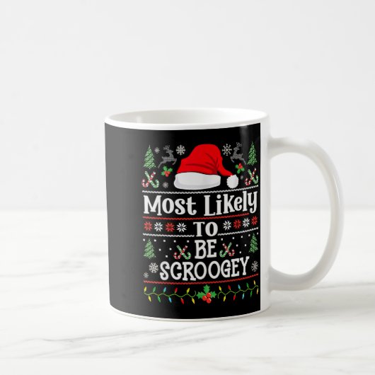 Most Likely To Be Scroogey - Funny Family Matching Kaffeetasse (Rechts)