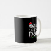 Most Likely To Be Sy To Santa Family Christmas  Kaffeetasse (VorderseiteRechts)