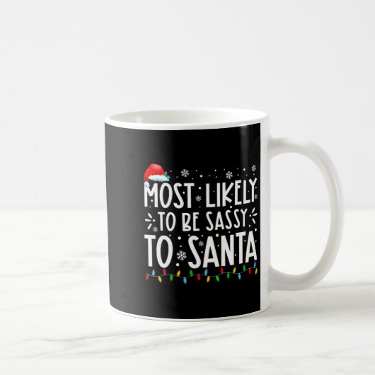 Most Likely To Be Sy To Santa Family Christmas Kaffeetasse (Rechts)