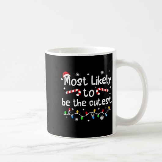 Most Likely To Be The Cutest Christmas Matching Fa Kaffeetasse (Rechts)