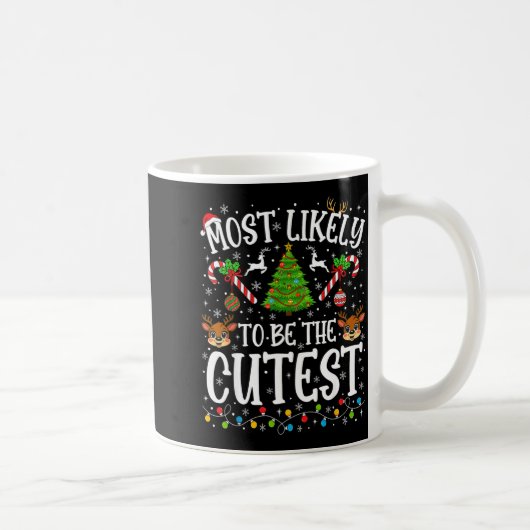 Most Likely To Be The Cutest Christmas Matching Fa Kaffeetasse (Rechts)