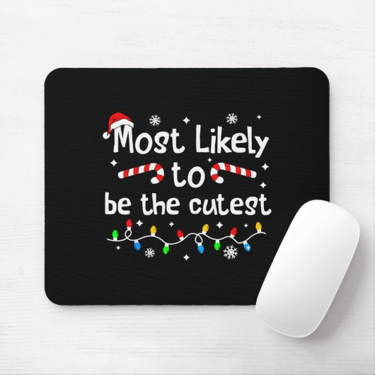 Most Likely To Be The Cutest Christmas Matching Fa Mousepad (Mit Mouse)