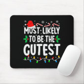 Most Likely To Be The Cutest Funny Family Matching Mousepad (Mit Mouse)