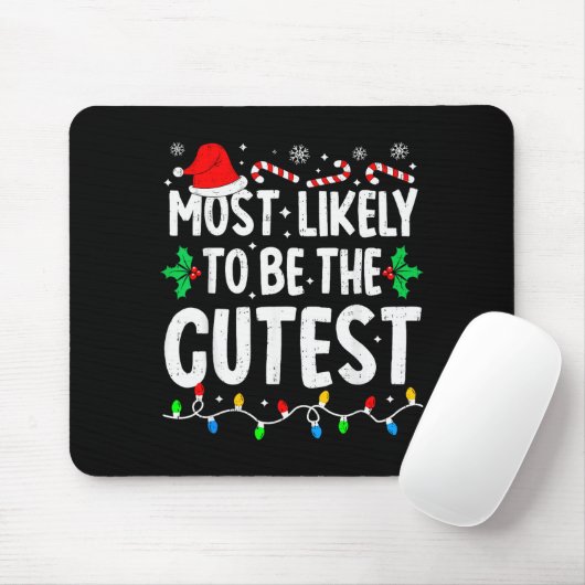 Most Likely To Be The Cutest Funny Family Matching Mousepad (Mit Mouse)
