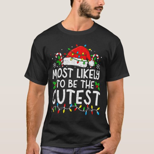 Most Likely To Be The Cutest Funny Family Matching T-Shirt (Vorderseite)