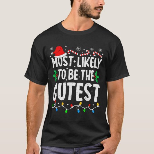 Most Likely To Be The Cutest Funny Family Matching T-Shirt (Vorderseite)