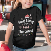 Most Likely to be The Cutest. Girl T shirt
