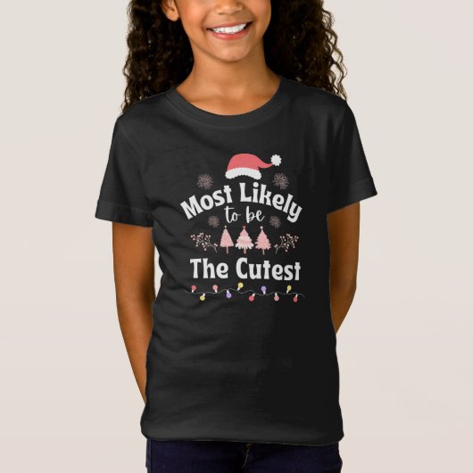 Most Likely to be The Cutest. Girl T shirt (Vorderseite)