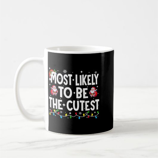 Most Likely To Be The Cutest Matching Christmas Kaffeetasse (Links)
