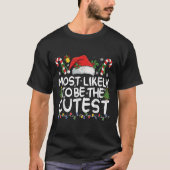 Most Likely To Be The Cutest Matching Christmas  T-Shirt (Vorderseite)