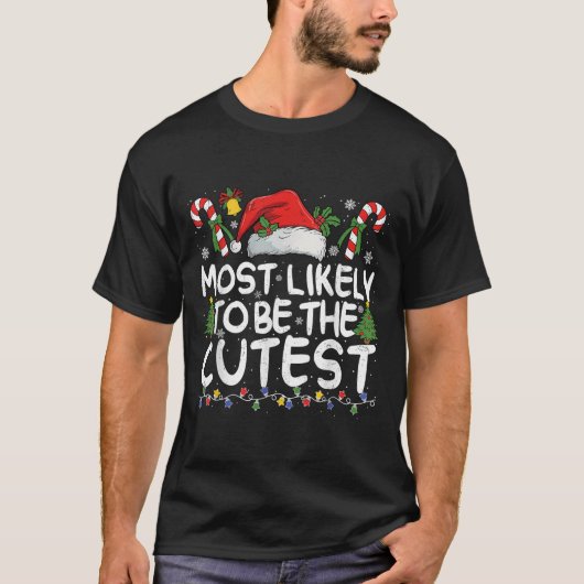 Most Likely To Be The Cutest Matching Christmas T-Shirt (Vorderseite)