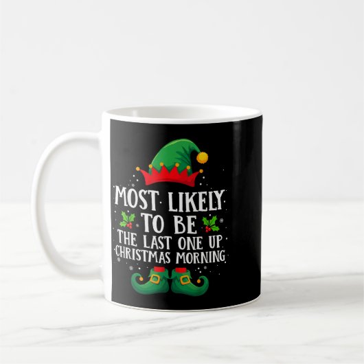 Most Likely To Be The Last One Up Matching Christm Kaffeetasse (Links)