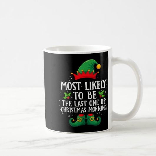Most Likely To Be The Last One Up Matching Christm Kaffeetasse (Rechts)
