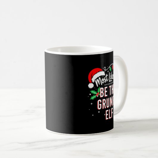 Most Likely To Be The Mpy Elf Funny Xmas  Kaffeetasse (VorderseiteRechts)