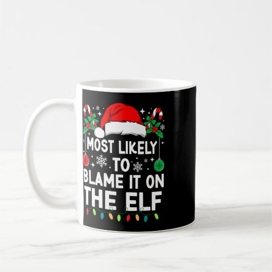 Most Likely To Blame It On The Elf Christmas Match Kaffeetasse (Links)