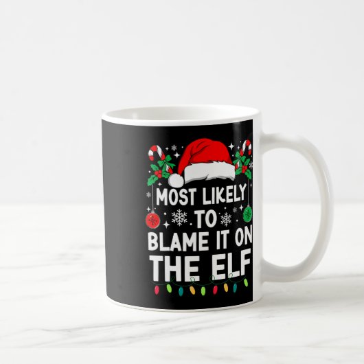 Most Likely To Blame It On The Elf Christmas Match Kaffeetasse (Rechts)