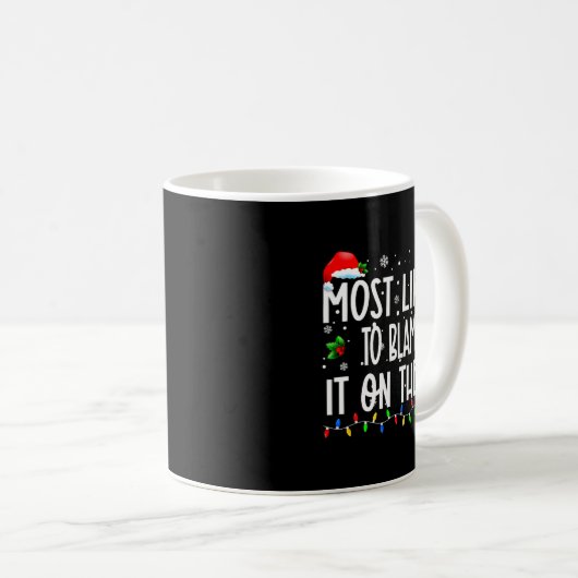 Most Likely To Blame It On The Elf Christmas Match Kaffeetasse (VorderseiteRechts)