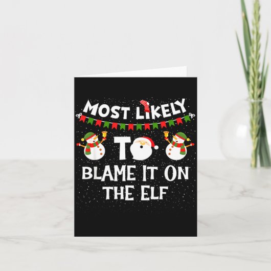 Most Likely To Blame It On The Elf Funny Christmas Karte (Vorderseite)