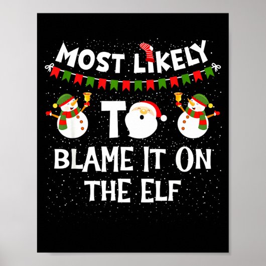 Most Likely To Blame It On The Elf Funny Christmas Poster (Vorne)