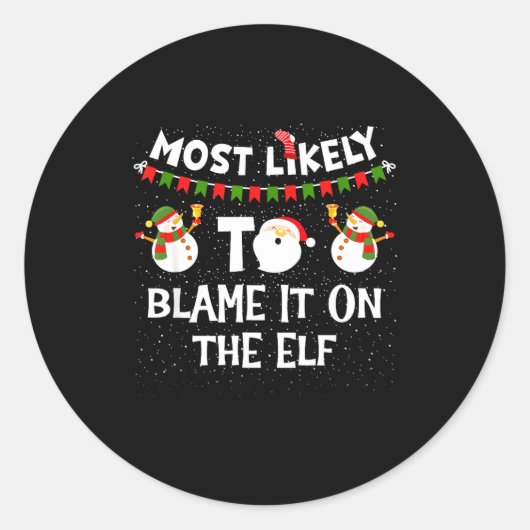 Most Likely To Blame It On The Elf Funny Christmas Runder Aufkleber (Vorderseite)