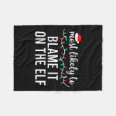 Most Likely To Blame It On The Elf Santa Family Ch Fleecedecke (Vorderseite (Horizontal))