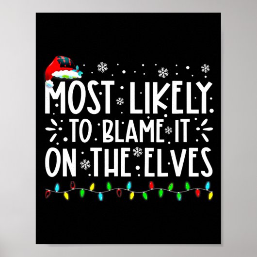 Most Likely To Blame It On The Elves Funny Christm Poster (Vorne)
