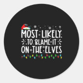 Most Likely To Blame It On The Elves Funny Christm Runder Aufkleber (Vorderseite)